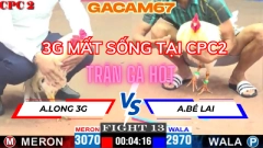 3G MẤT SỐNG TẠI CPC2 NGÀY 25-4 ANH LONG VS ANH BÉ LAI TRẬN 13